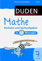 ISBN 9783411728824: Mathe in 15 Minuten – Rechnen und Sachaufgaben 7. Klasse