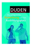 ISBN 9783411729616: Duden - Die erfolgreiche Bewerbung um den Ausbildungsplatz