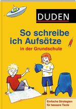 ISBN 9783411738915: So schreibe ich Aufsätze in der Grundschule - Einfache Strategien für bessere Texte