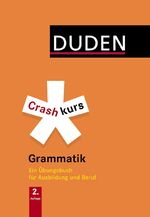 ISBN 9783411739622: Crashkurs Grammatik – Ein Übungsbuch für Ausbildung und Beruf