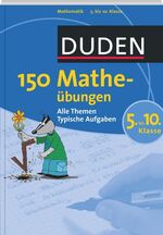 ISBN 9783411739813: 150 Matheübungen 5. bis 10. Klasse - Alle Themen   Typische Aufgaben