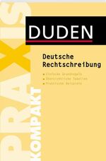 ISBN 9783411743315: Duden - Deutsche Rechtschreibung. In Zusammenarbeit mit der Dudenredaktion / Praxis kompakt