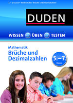 ISBN 9783411744220: Wissen – Üben – Testen: Mathematik – Brüche und Dezimalzahlen 5.- 7. Klasse - Ideal zur Vorbereitung auf Klassenarbeiten. Für Gymnasium und Gesamtschule