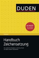 ISBN 9783411744923: Duden Ratgeber - Handbuch Zeichensetzung - Der praktische Ratgeber zu Komma, Punkt und allen anderen Satzzeichen. Mit zahlreichen anschaulichen Beispielen und intuitivem Register