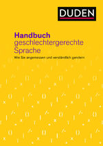 ISBN 9783411745173: Handbuch geschlechtergerechte Sprache - Wie Sie angemessen und verständlich gendern