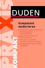 ISBN 9783411747313: Duden Praxis kompakt - Kompetent moderieren
