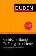 ISBN 9783411750511: Duden-Ratgeber, Rechtschreibung für Fortgeschrittene : der umfassende Ratgeber zur Rechtschreibung und Zeichensetzung ; [mit Faustregeln zum leichten Merken] von Antje Kelle. In Zusammenarbeit mit der Dudenredaktion