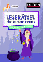 ISBN 9783411780563: Leserätsel für mutige Kinder - Magischer Zauberwald - ab 7 Jahren