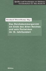 ISBN 9783412023027: Das Reichskammergericht am Ende des Alten Reiches und sein Fortwirken im 19. Jahrhundert / Quellen und Forschungen zur höchsten Gerichtsbarkeit im Alten Reich 41 / Bernhard Diestelkamp / Buch / 305 S.