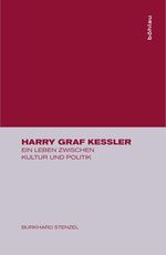 ISBN 9783412049942: Harry Graf Kessler – Ein Leben zwischen Kultur und Politik