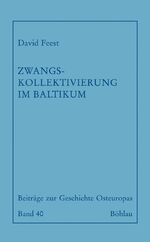 ISBN 9783412067069: Zwangskollektivierung im Baltikum