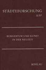 ISBN 9783412082017: Bürgertum und Kunst in der Neuzeit