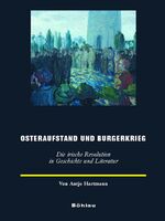 Osteraufstand und Bürgerkrieg - Die irische Revolution in Geschichte und Literatur