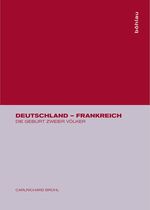 ISBN 9783412082956: Deutschland - Frankreich. Die Geburt zweier Völker.