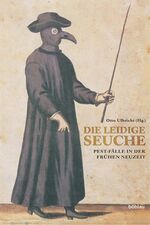 ISBN 9783412094027: Die leidige Seuche. Pest-Fälle in der Frühen Neuzeit