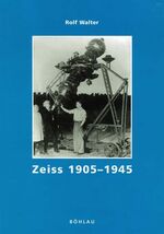 ISBN 9783412110963: Carl Zeiss. Die Geschichte eines Unternehmens - Zeiss 1905-1945