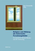 ISBN 9783412113032: Religion und Bildung als historische Forschungsfelder