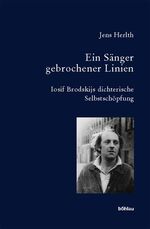 Ein Sänger gebrochener Linien - Iosif Brodskijs dichterische Selbstschöpfung