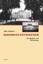 ISBN 9783412144012: Bahnhofstraßen - Geschichte und Bedeutung