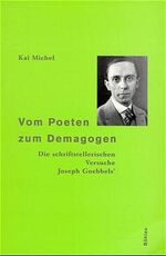 Vom Poeten zum Demagogen – Die schriftstellerischen Versuche Joseph Goebbels'