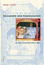 ISBN 9783412160012: Sexualität und Emotionalität in der vormodernen Ehe.