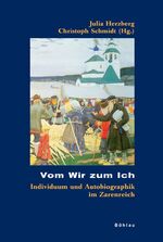 ISBN 9783412165062: Vom Wir zum Ich - Individuum und Autobiographik im Zarenreich