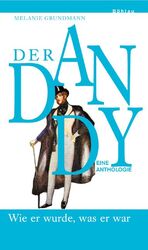 ISBN 9783412200220: Der Dandy - Wie er wurde, was er war. Eine Anthologie