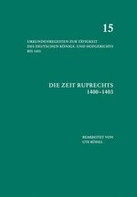 ISBN 9783412204006: Die Zeit Ruprechts (1400–1403)