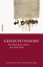 ISBN 9783412204907: Gedächtnisort - Das Historische Archiv der Stadt Köln