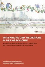 ISBN 9783412208011: Ortskirche und Weltkirche vor und nach dem Zweiten Vatikanum - Kölnische Kirchengeschichte zwischen Mittelalter und Zweitem Vatikanum. Festgabe für Norbert Trippen zum 75. Geburtstag