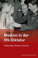 ISBN 9783412208479: Medizin in der NS-Diktatur – Ideologie, Praxis, Folgen