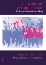 Historische Anthropologie - Kultur – Gesellschaft – Alltag . Thema: Trennende Verwandtschaft