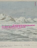 ISBN 9783412224936: Über den Himalaya - Die Expedition der Brüder Schlagintweit nach Indien und Zentralasien 1854 bis 1857