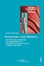 ISBN 9783412227050: Forschen und Bilden – Die Nationalen Forschungs- und Gedenkstätten der klassischen deutschen Literatur in Weimar 1953-1991