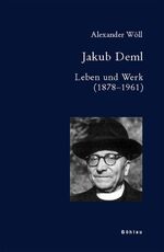 Jakub Deml - Leben und Werk (1878-1961). Eine Studie zur mitteleuropäischen Literatur