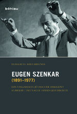 ISBN 9783412501174: Eugen Szenkar 1891-1977: Ein ungarisch-judischer Dirigent schreibt deutsche Operngeschichte - mit signerten Albumblatt