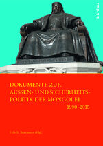 ISBN 9783412501907: Dokumente zur Außen- und Sicherheitspolitik der Mongolei 1990–2015 - Mit einer Einführung in die Geschichte der mongolischen Außen- und Sicherheitspolitik der 1990er-Jahre