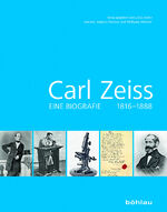 ISBN 9783412503871: Carl Zeiss - Eine Biografie 1816–1888