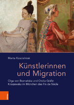 ISBN 9783412513986: Künstlerinnen und Migration - Olga von Boznańska und Otolia Gräfin Kraszewska im München des Fin de Siècle