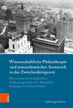 ISBN 9783412514860: Wissenschaftliche Philanthropie und transatlantischer Austausch in der Zwischenkriegszeit – Die sozialwissenschaftlichen Förderprogramme der Rockefeller-Stiftungen in Deutschland