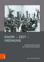 ISBN 9783412528843: Raum – Zeit – Ordnung - Kunstausstellungen im Nationalsozialismus