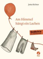 ISBN 9783414821805: Am Himmel hängt ein Lachen. Mit Bildern der Autorin. Herausgegeben von Uwe-Michael Gutzschhahn / Gedichte für neugierige Kinder.
