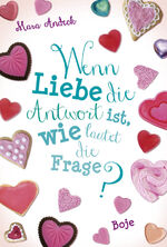 ISBN 9783414823786: Wenn Liebe die Antwort ist, wie lautet die Frage? – Lilias Tagebuch