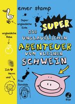 ISBN 9783414824288: Die super unglaublichen Abenteuer vom kleinen Schwein – . Band 2