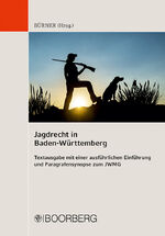 ISBN 9783415070493: Jagdrecht in Baden-Württemberg - Textausgabe mit einer ausführlichen Einführung und Paragrafensynopse zum JWMG