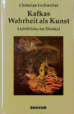 ISBN 9783416026437: Kafkas Wahrheit als Kunst : Lichtblicke im Dunkel.