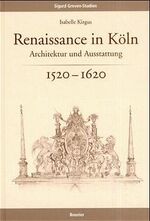 ISBN 9783416029391: Renaissance in Köln. Architektur und Ausstattung 1520-1620