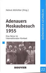 ISBN 9783416031622: Adenauers Moskaubesuch 1955 – Eine Reise im internationalen Kontext