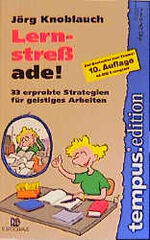 ISBN 9783417124811: Lernstress ade! : 33 erprobte Strategien für geistiges Arbeiten