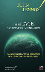 ISBN 9783417241860: Sieben Tage, das Universum und Gott – Was Wissenschaft und Bibel über den Ursprung der Welt sagen